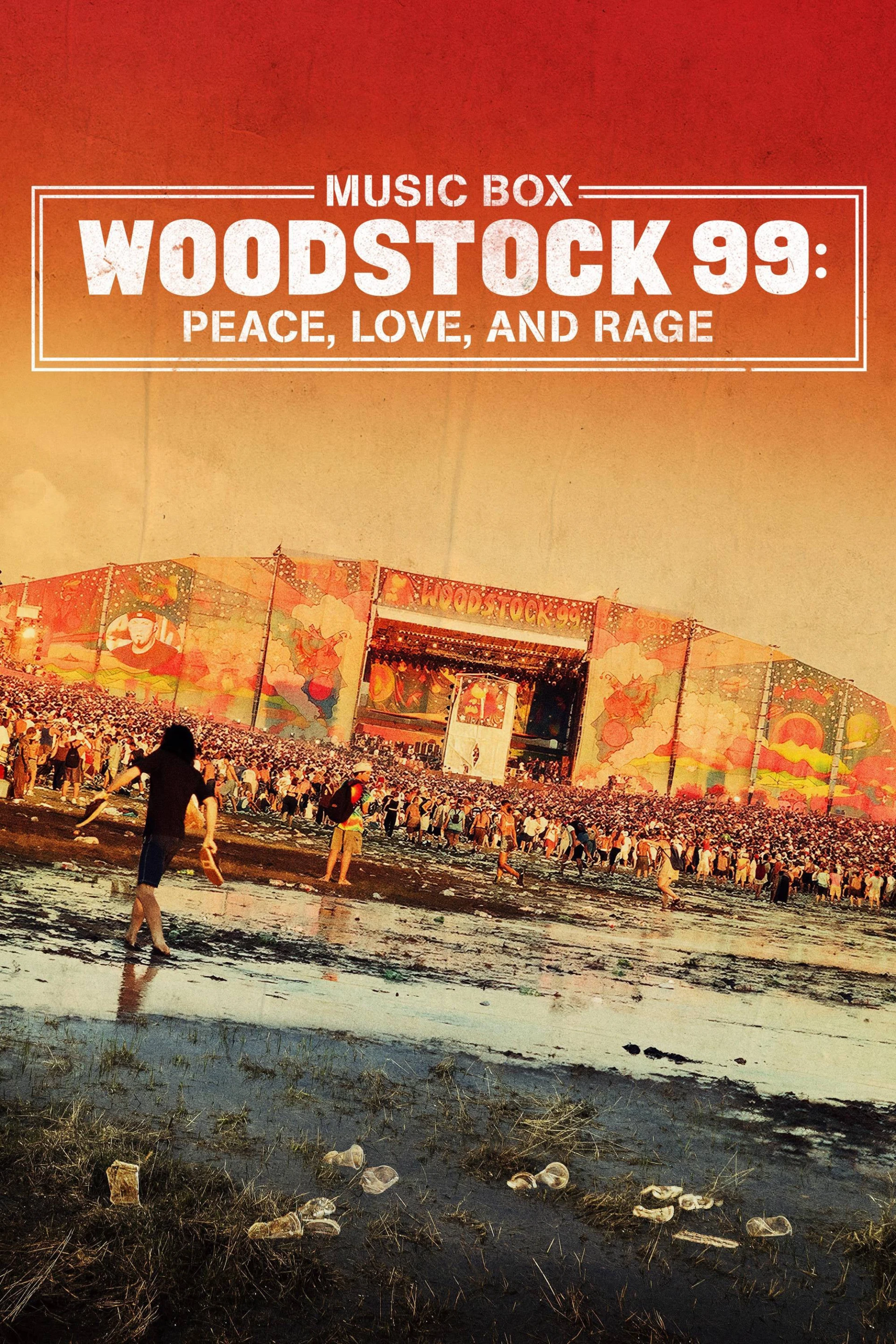 Woodstock 99: Hòa Bình, Tình Yêu và Cơn Thịnh Nộ Woodstock 99: Peace, Love, and Rage